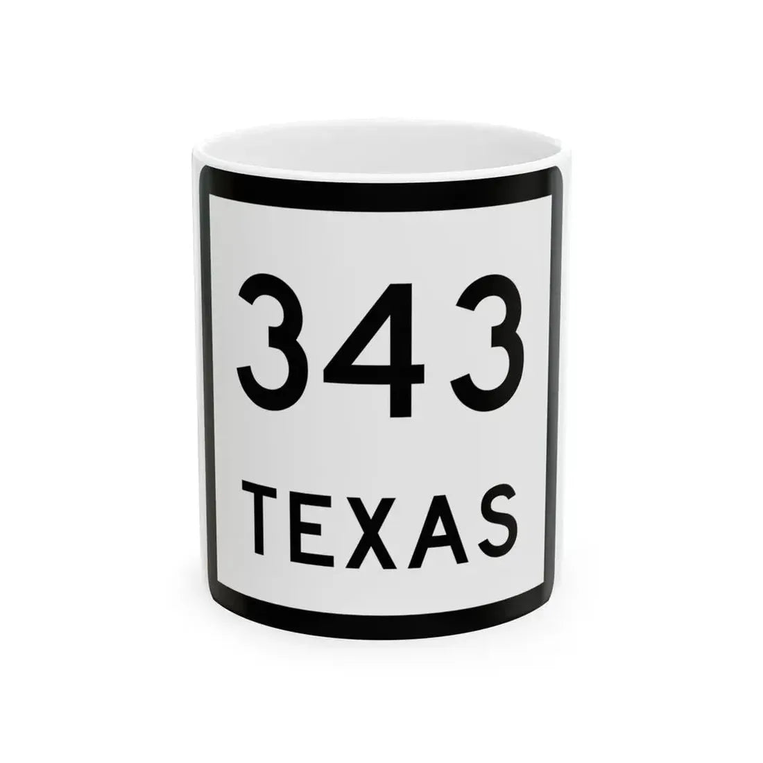 Texas 343 (Texas) (Road Sign) White Coffee Mug 11oz - Go Mug Yourself