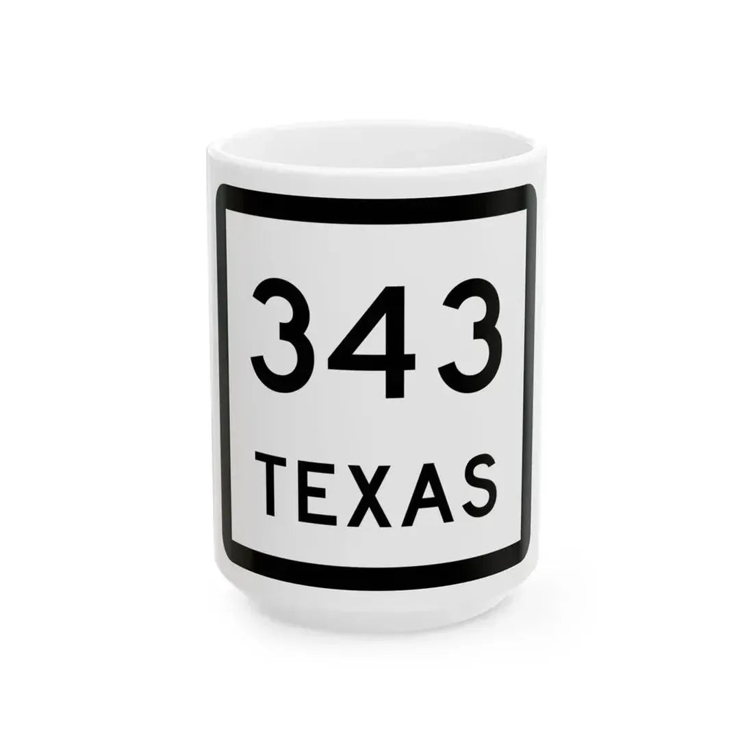 Texas 343 (Texas) (Road Sign) White Coffee Mug 15oz - Go Mug Yourself