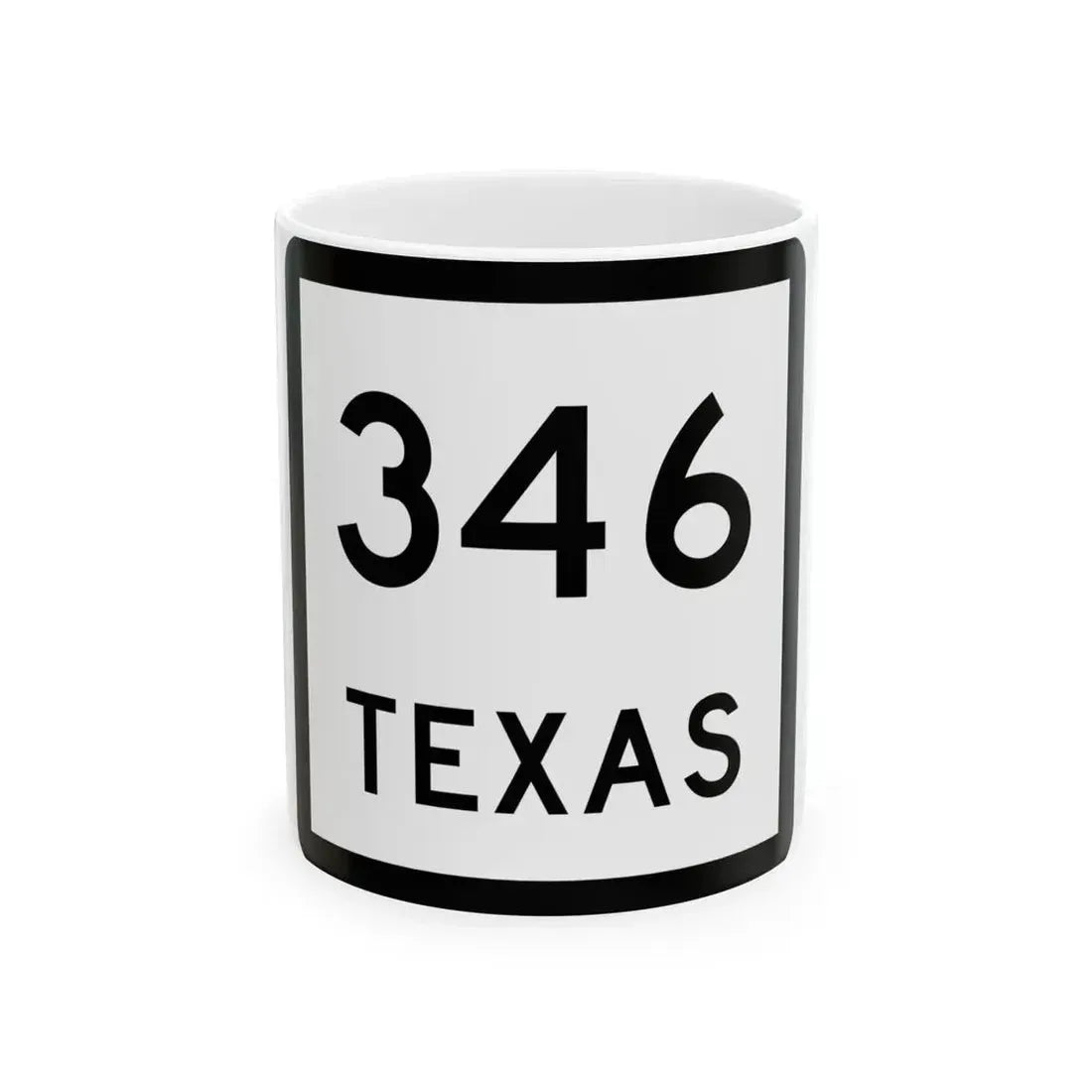 Texas 346 (Texas) (Road Sign) White Coffee Mug 11oz - Go Mug Yourself
