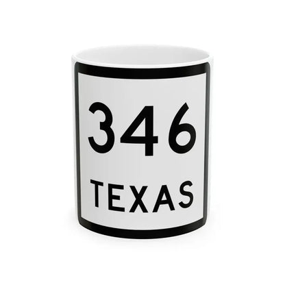 Texas 346 (Texas) (Road Sign) White Coffee Mug 11oz - Go Mug Yourself