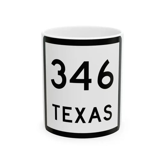 Texas 346 (Texas) (Road Sign) White Coffee Mug 11oz - Go Mug Yourself