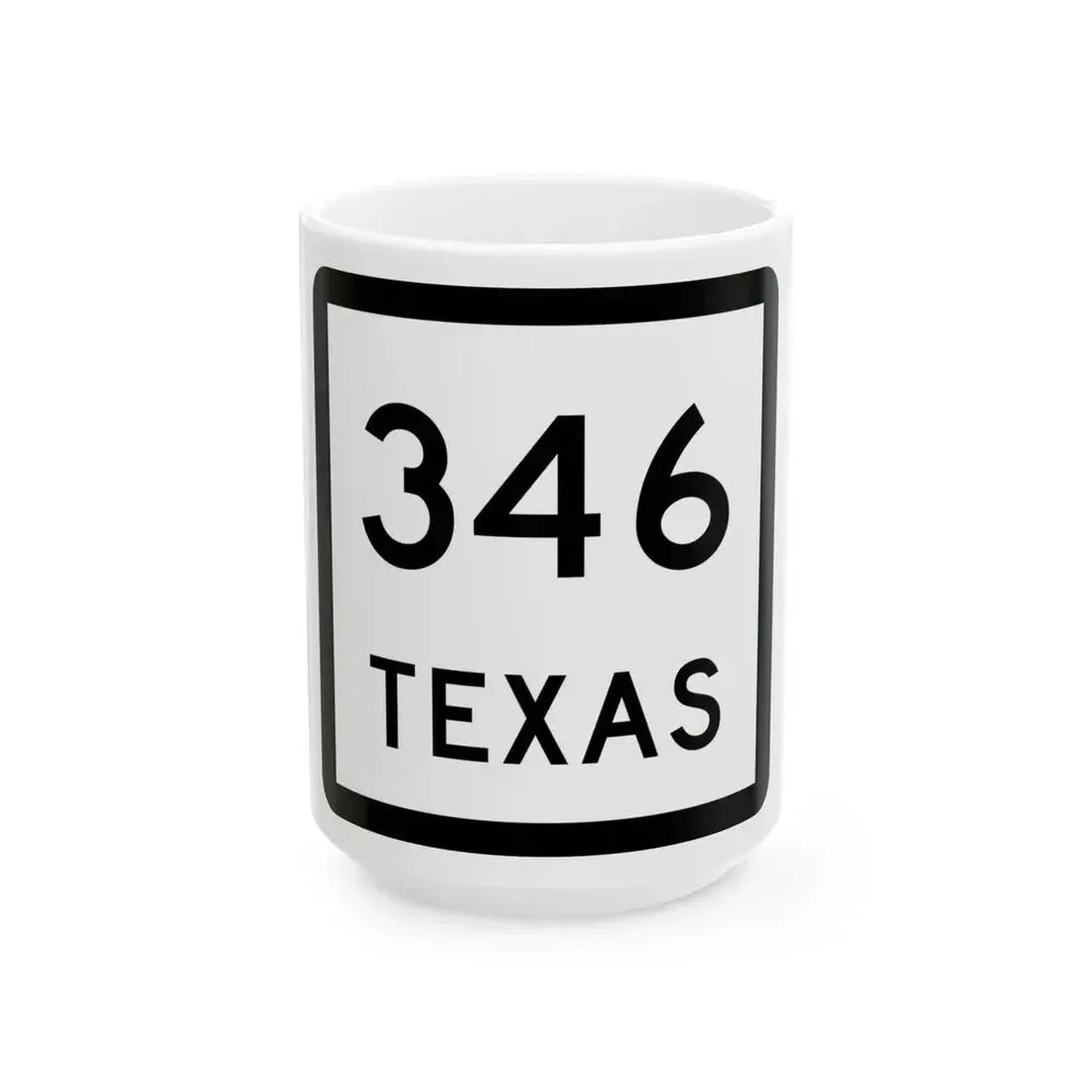 Texas 346 (Texas) (Road Sign) White Coffee Mug 15oz - Go Mug Yourself