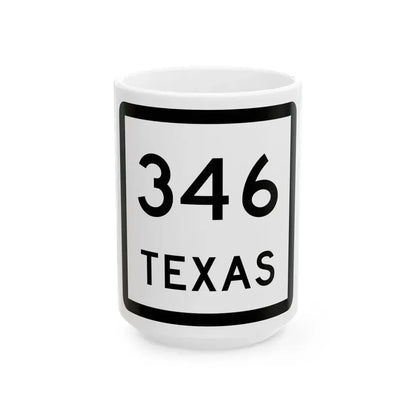 Texas 346 (Texas) (Road Sign) White Coffee Mug 15oz - Go Mug Yourself