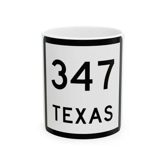 Texas 347 (Texas) (Road Sign) White Coffee Mug 11oz - Go Mug Yourself