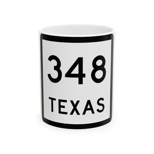 Texas 348 (Texas) (Road Sign) White Coffee Mug 11oz - Go Mug Yourself