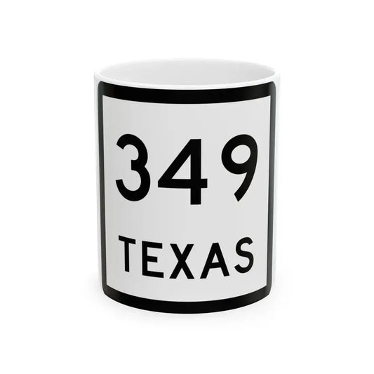 Texas 349 (Texas) (Road Sign) White Coffee Mug 11oz - Go Mug Yourself