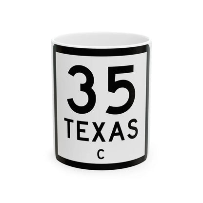 Texas 35-C (Texas) (Road Sign) White Coffee Mug 11oz - Go Mug Yourself