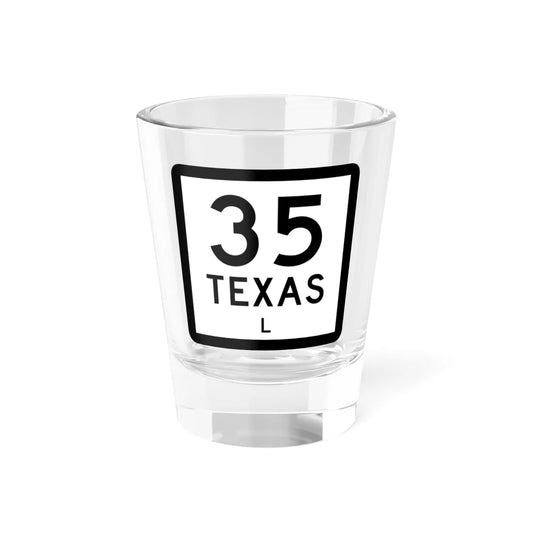 Texas 35-L (Texas) (Road Sign) Shot Glass 1.5oz 1.5oz - Go Mug Yourself