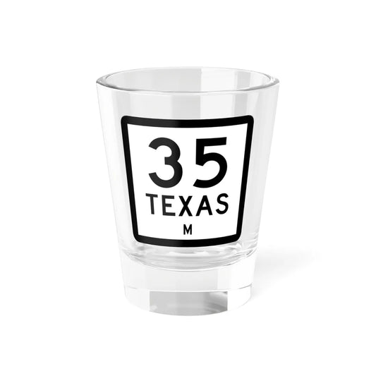 Texas 35-M (Texas) (Road Sign) Shot Glass 1.5oz 1.5oz - Go Mug Yourself