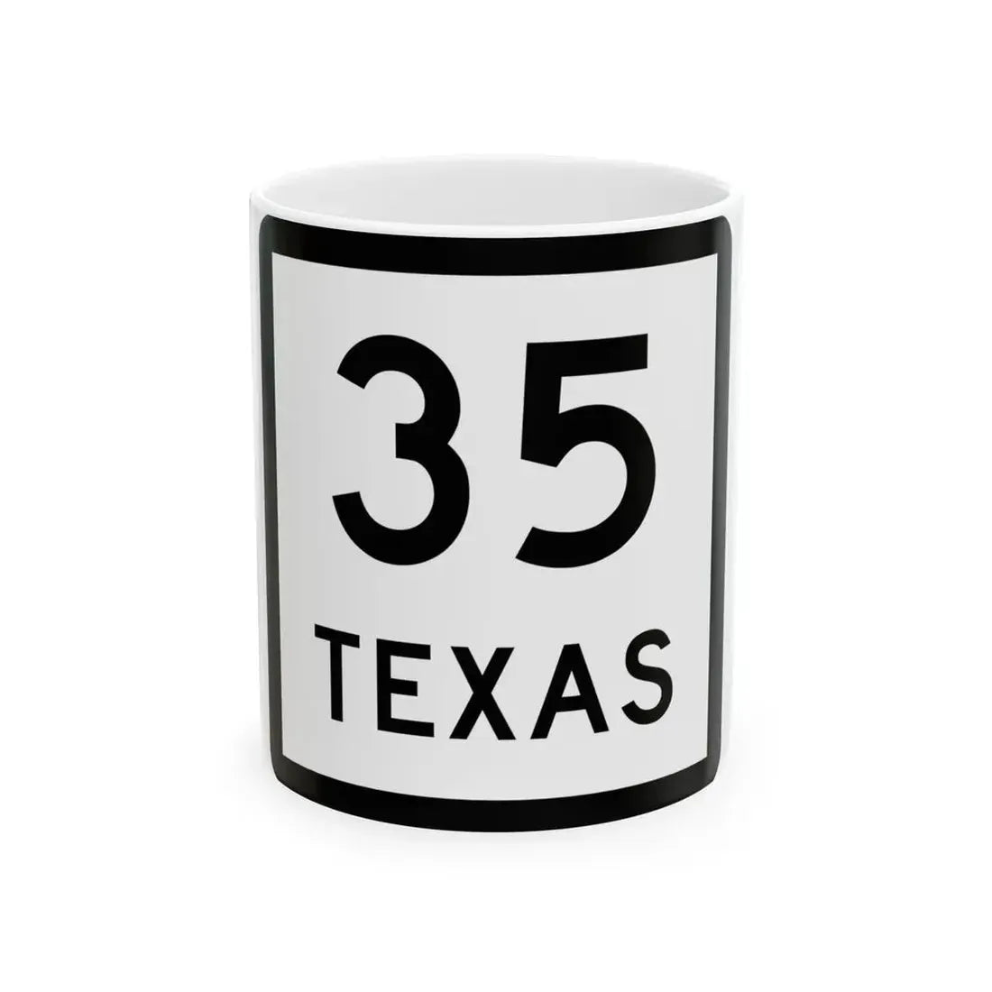 Texas 35 (Texas) (Road Sign) White Coffee Mug 11oz - Go Mug Yourself