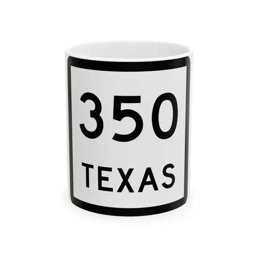 Texas 350 (Texas) (Road Sign) White Coffee Mug 11oz - Go Mug Yourself