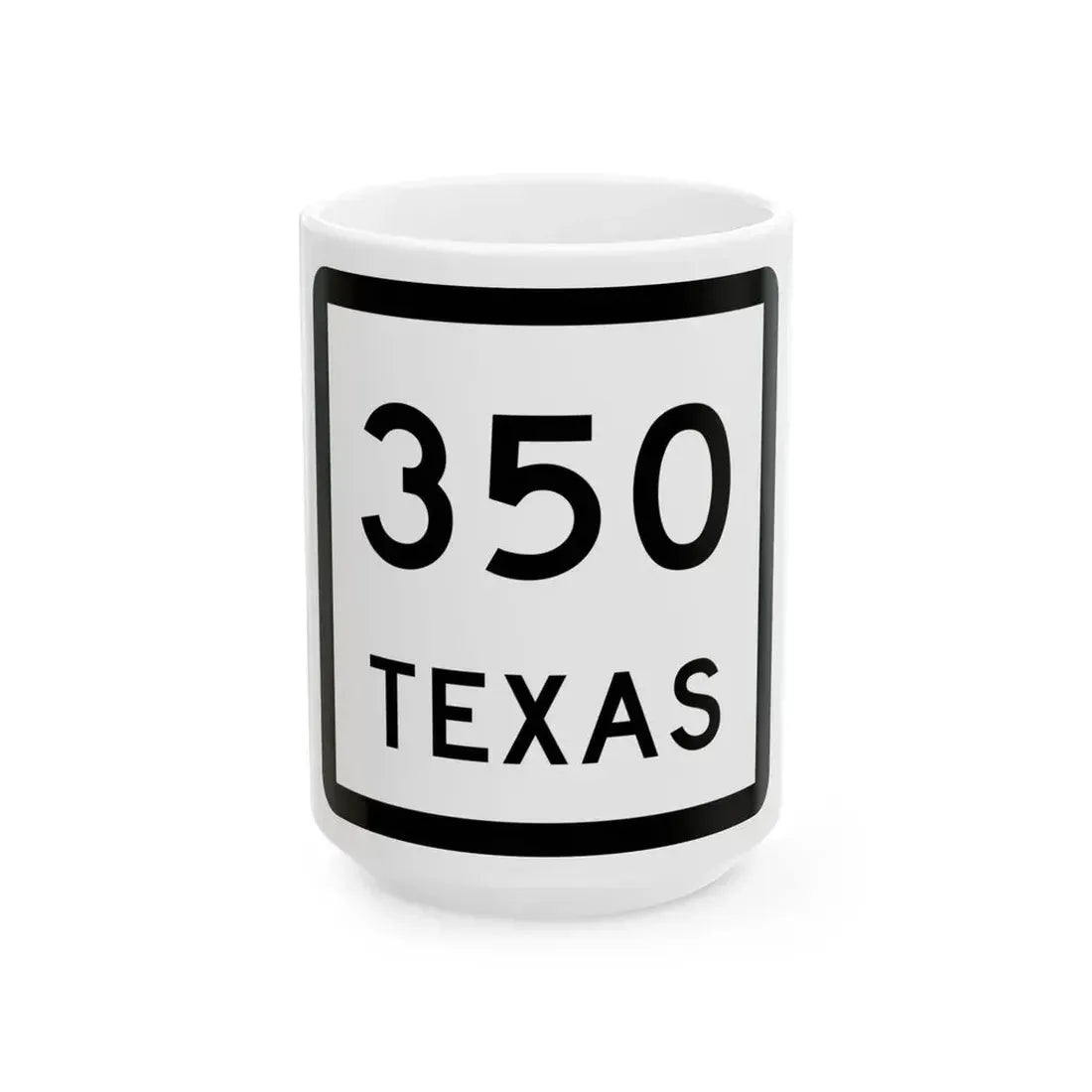 Texas 350 (Texas) (Road Sign) White Coffee Mug 15oz - Go Mug Yourself
