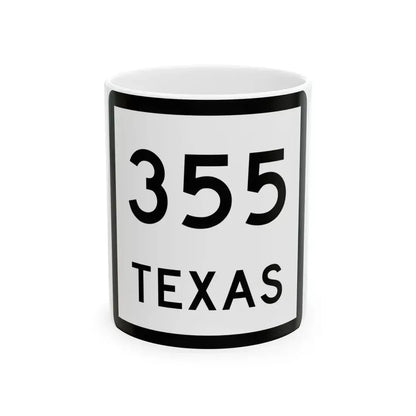 Texas 355 (Texas) (Road Sign) White Coffee Mug 11oz - Go Mug Yourself