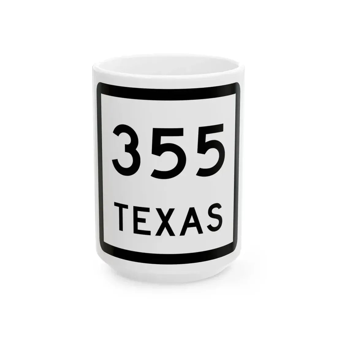 Texas 355 (Texas) (Road Sign) White Coffee Mug 15oz - Go Mug Yourself
