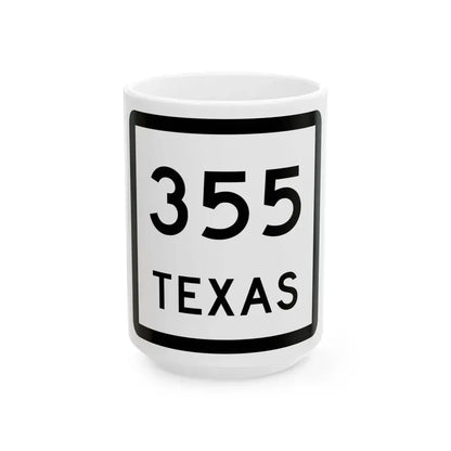 Texas 355 (Texas) (Road Sign) White Coffee Mug 15oz - Go Mug Yourself