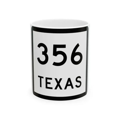 Texas 356 (Texas) (Road Sign) White Coffee Mug 11oz - Go Mug Yourself