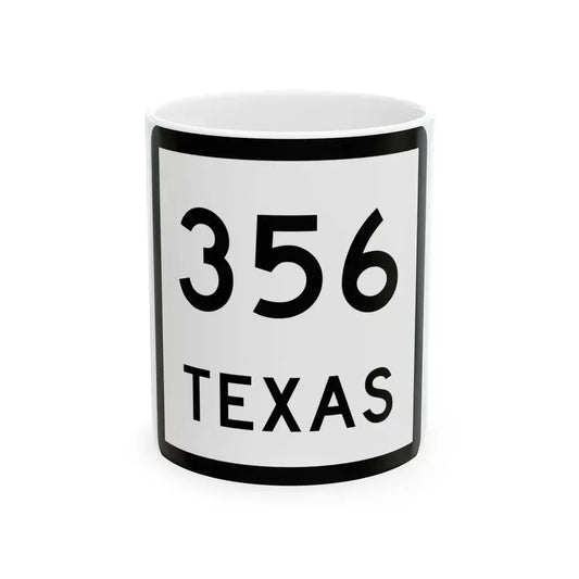 Texas 356 (Texas) (Road Sign) White Coffee Mug 11oz - Go Mug Yourself