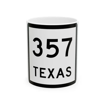Texas 357 (Texas) (Road Sign) White Coffee Mug 11oz - Go Mug Yourself