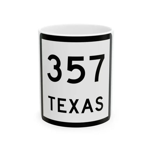 Texas 357 (Texas) (Road Sign) White Coffee Mug 11oz - Go Mug Yourself