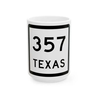 Texas 357 (Texas) (Road Sign) White Coffee Mug 15oz - Go Mug Yourself