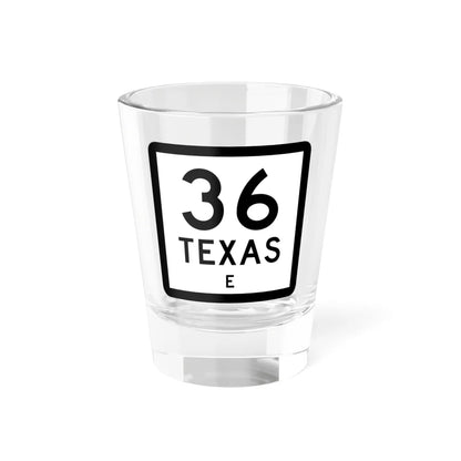 Texas 36-E (Texas) (Road Sign) Shot Glass 1.5oz 1.5oz - Go Mug Yourself