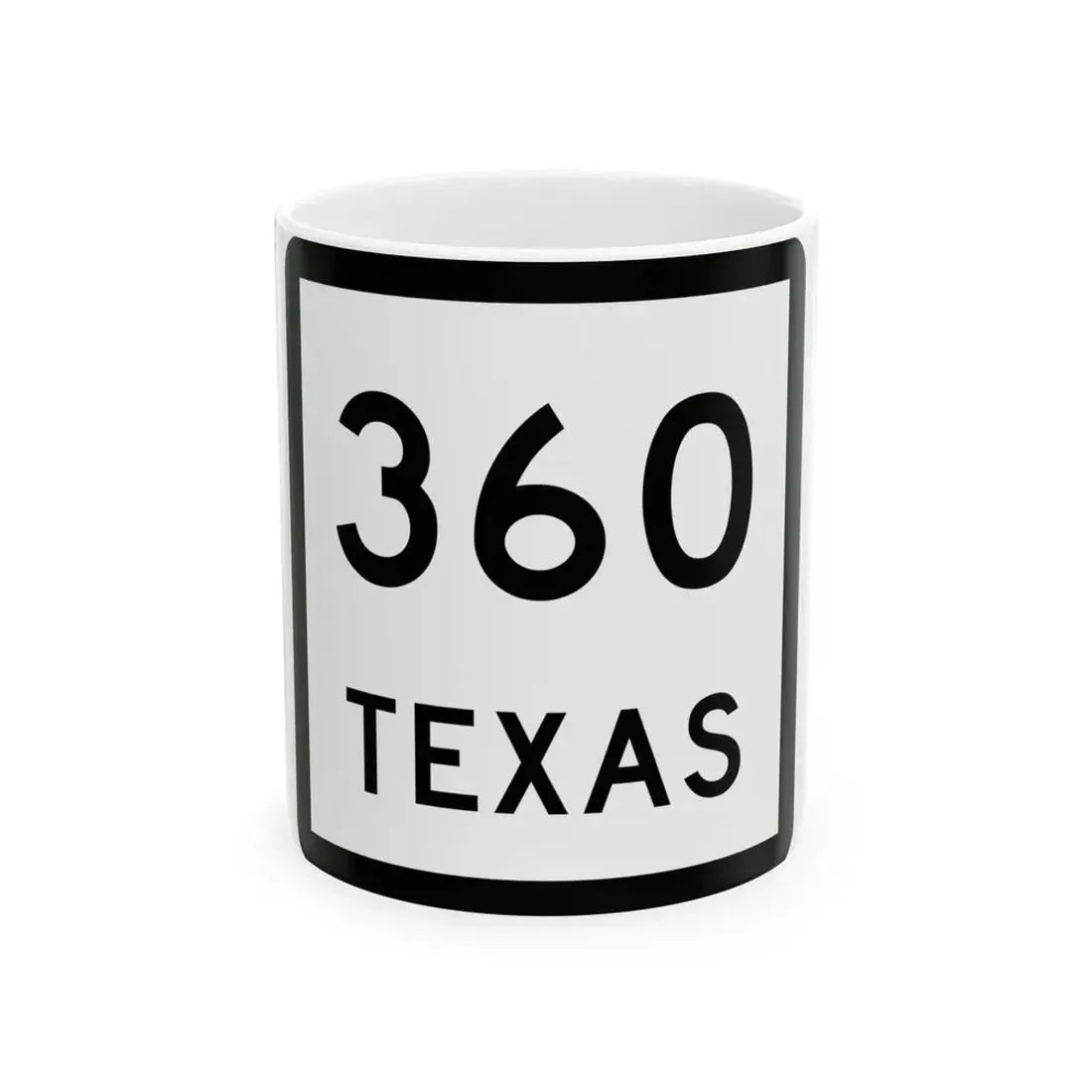 Texas 360 (Texas) (Road Sign) White Coffee Mug 11oz - Go Mug Yourself