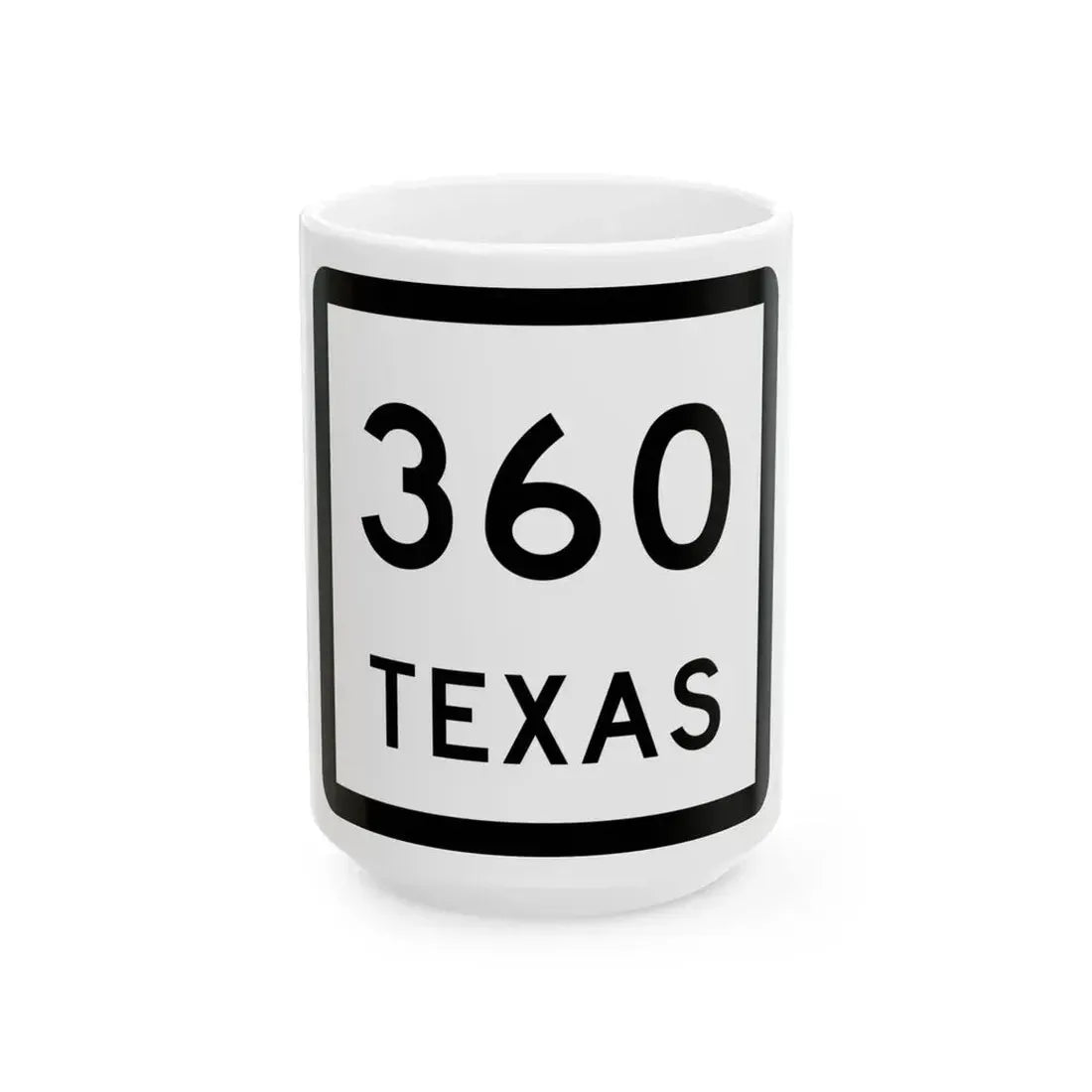 Texas 360 (Texas) (Road Sign) White Coffee Mug 15oz - Go Mug Yourself