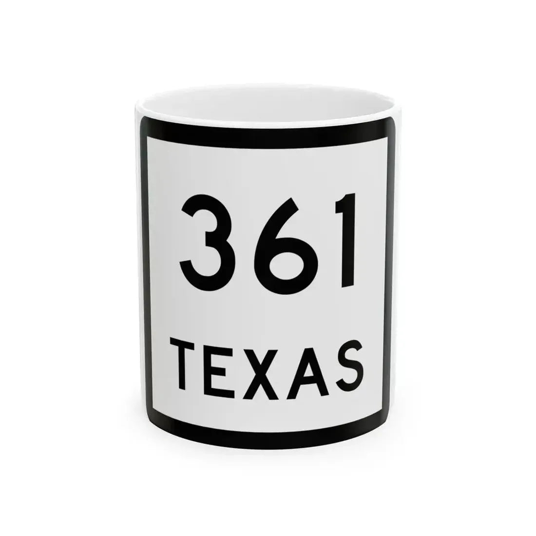 Texas 361 (Texas) (Road Sign) White Coffee Mug 11oz - Go Mug Yourself