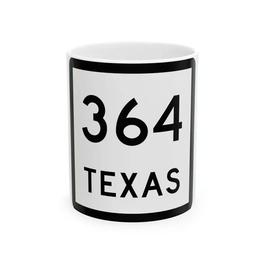 Texas 364 (Texas) (Road Sign) White Coffee Mug 11oz - Go Mug Yourself