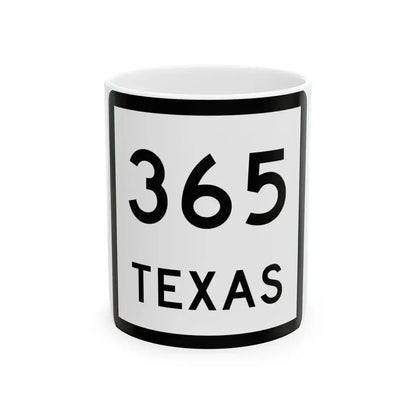 Texas 365 (Texas) (Road Sign) White Coffee Mug 11oz - Go Mug Yourself