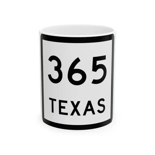 Texas 365 (Texas) (Road Sign) White Coffee Mug 11oz - Go Mug Yourself