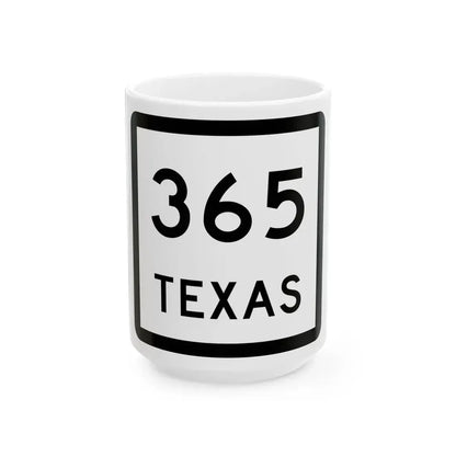 Texas 365 (Texas) (Road Sign) White Coffee Mug 15oz - Go Mug Yourself