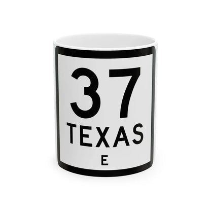 Texas 37-E (Texas) (Road Sign) White Coffee Mug 11oz - Go Mug Yourself