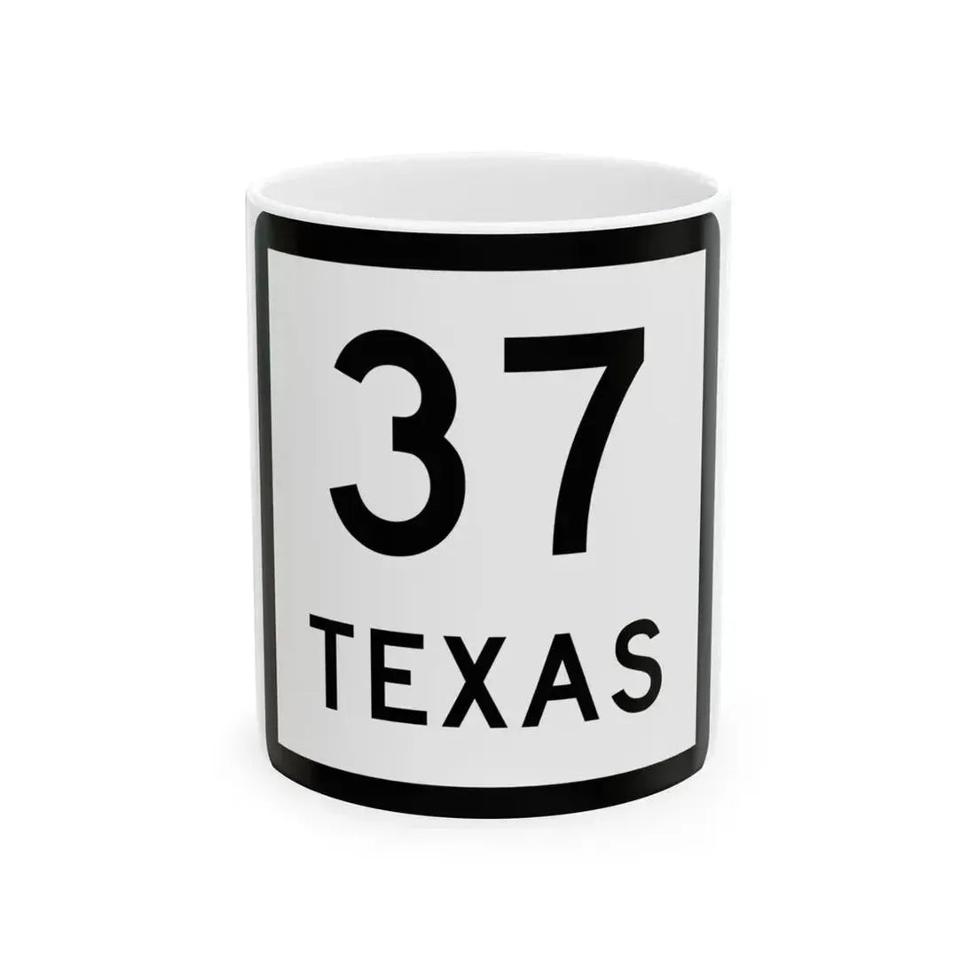 Texas 37 (Texas) (Road Sign) White Coffee Mug 11oz - Go Mug Yourself