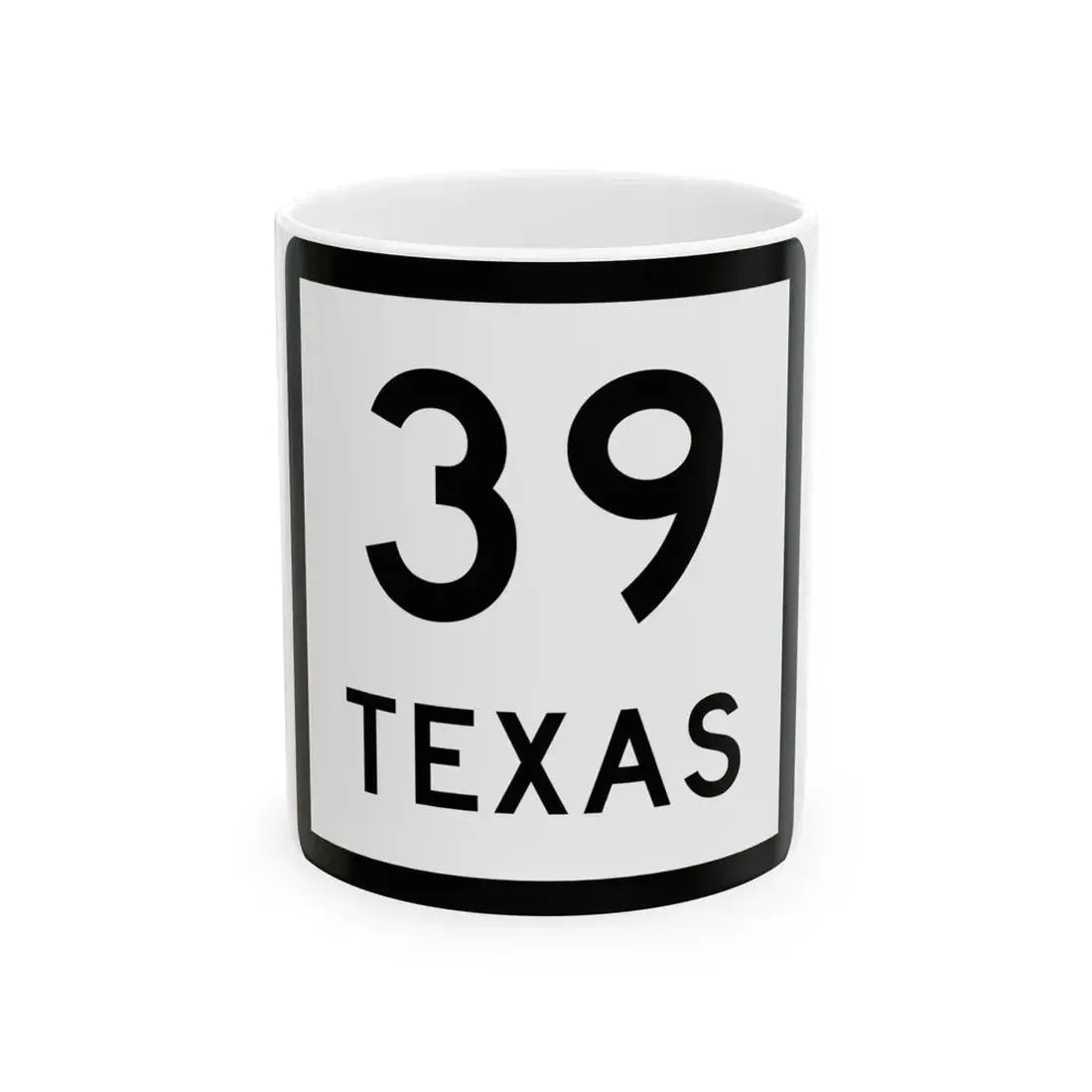 Texas 39 (Texas) (Road Sign) White Coffee Mug 11oz - Go Mug Yourself