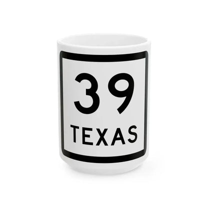 Texas 39 (Texas) (Road Sign) White Coffee Mug 15oz - Go Mug Yourself