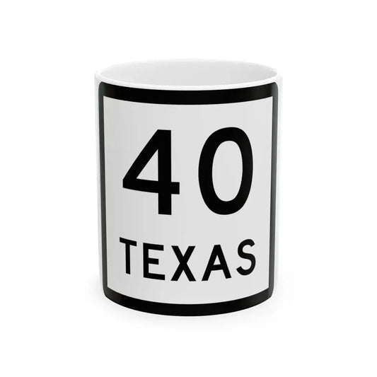 Texas 40 (Texas) (Road Sign) White Coffee Mug 11oz - Go Mug Yourself