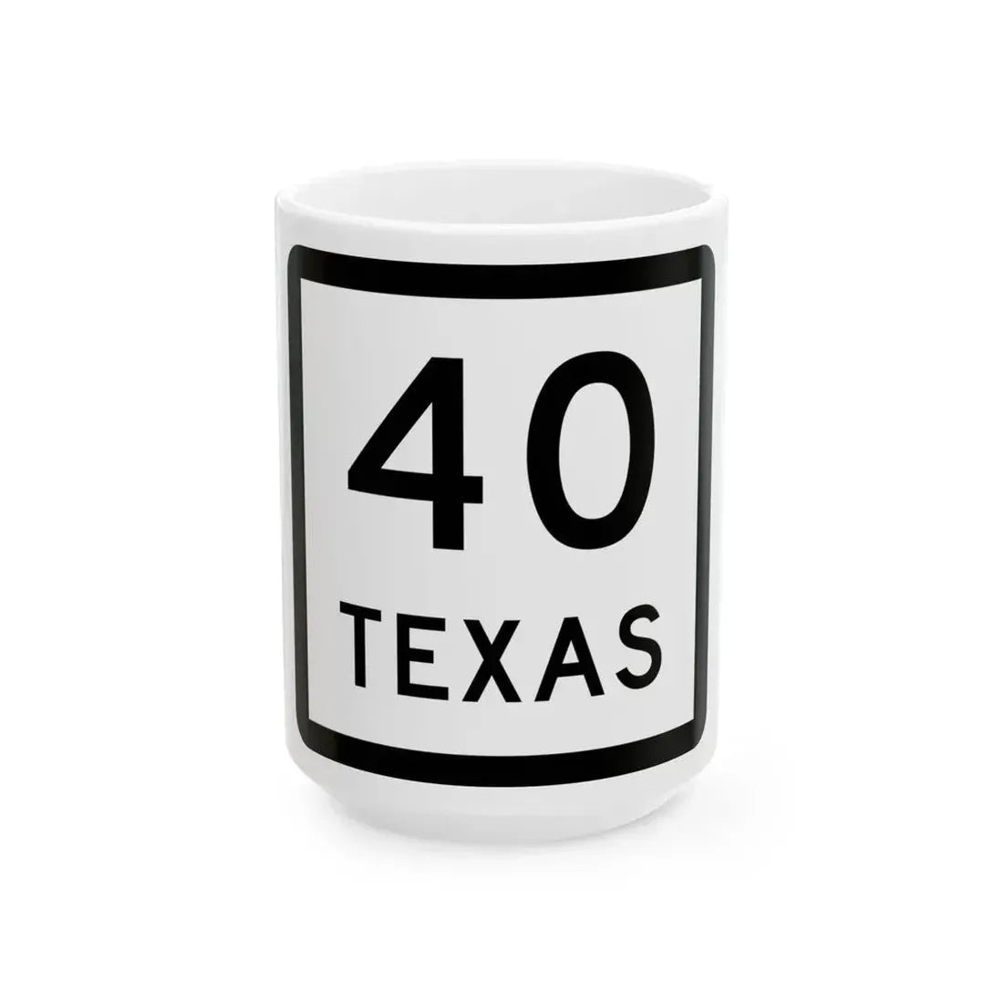 Texas 40 (Texas) (Road Sign) White Coffee Mug 15oz - Go Mug Yourself
