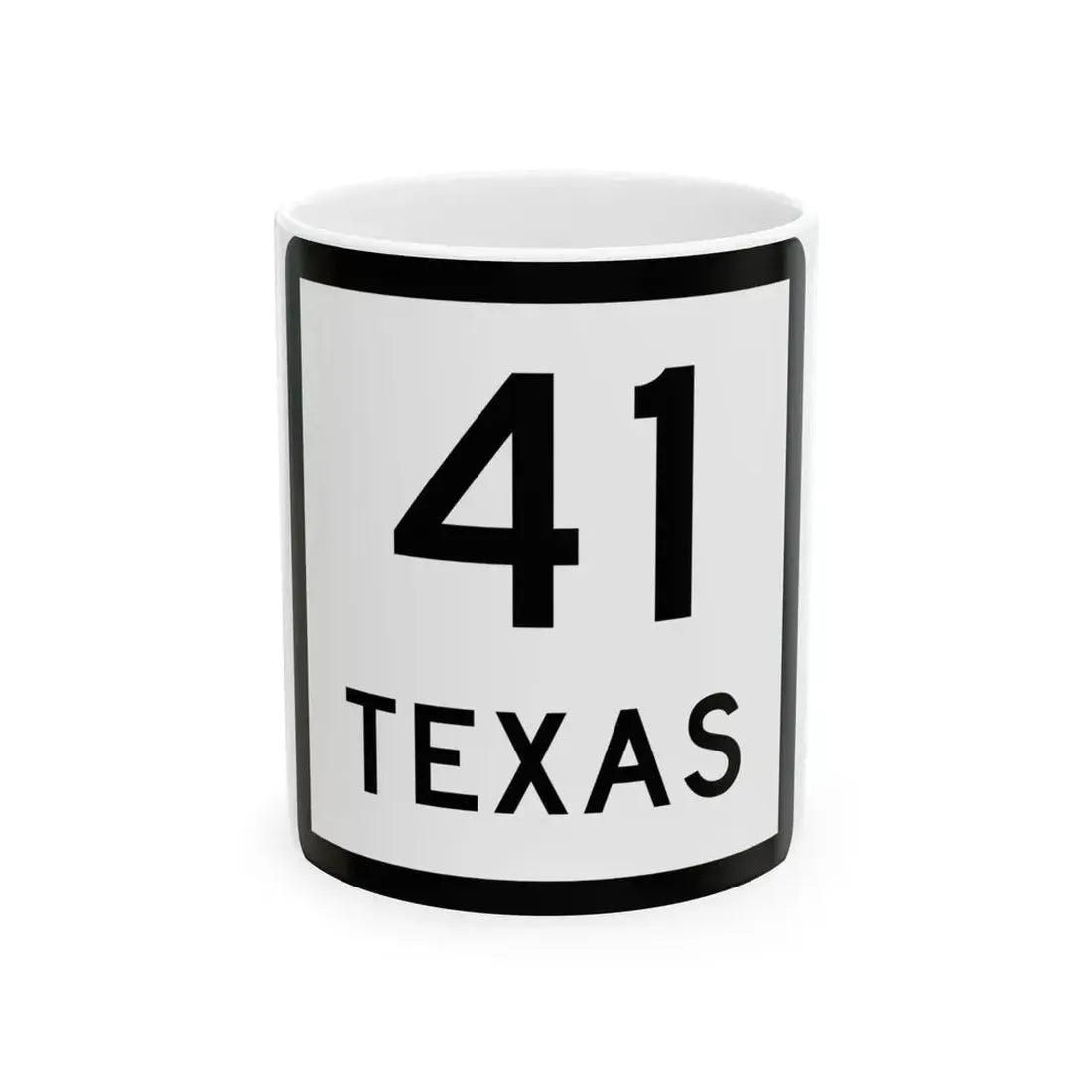 Texas 41 (Texas) (Road Sign) White Coffee Mug 11oz - Go Mug Yourself