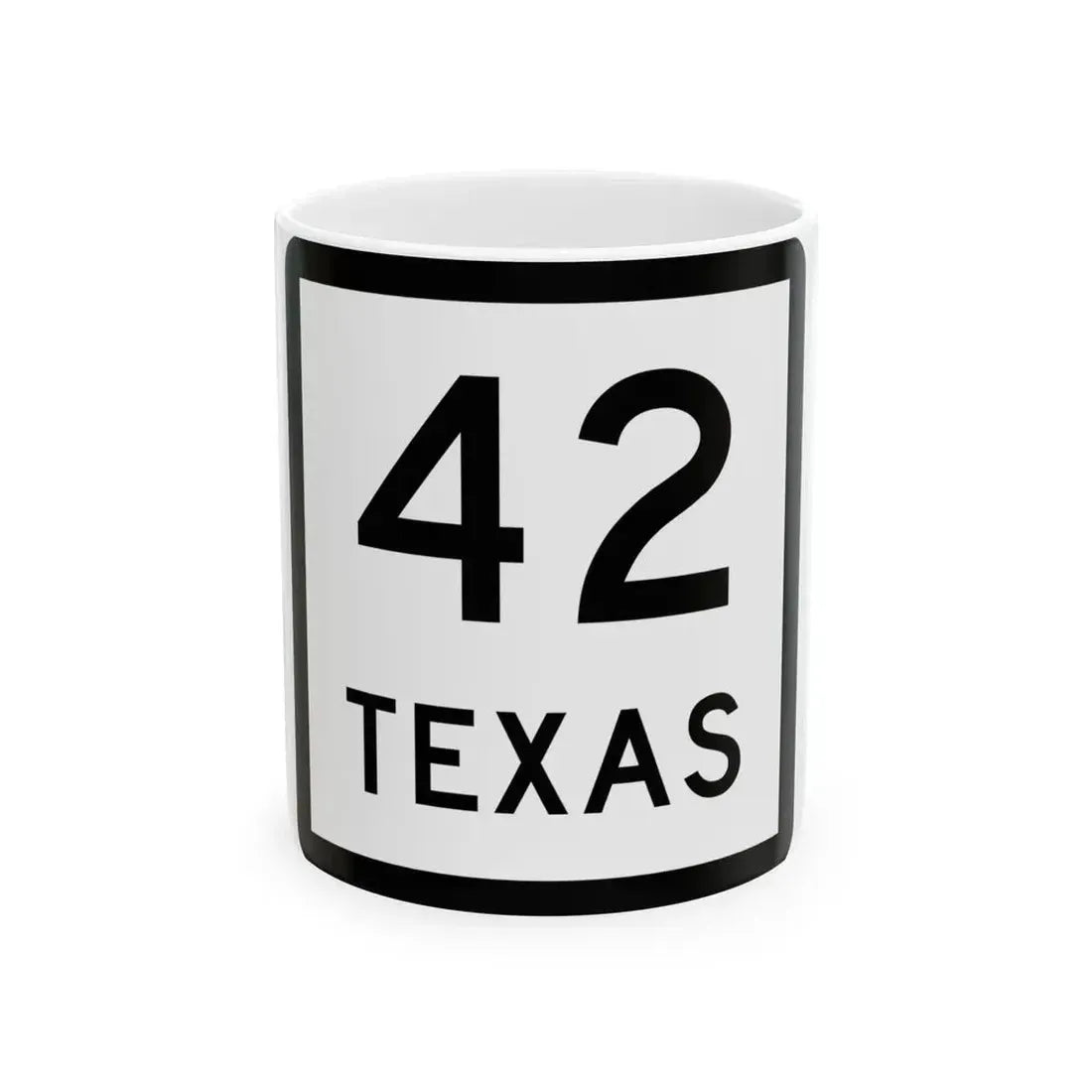 Texas 42 (Texas) (Road Sign) White Coffee Mug 11oz - Go Mug Yourself