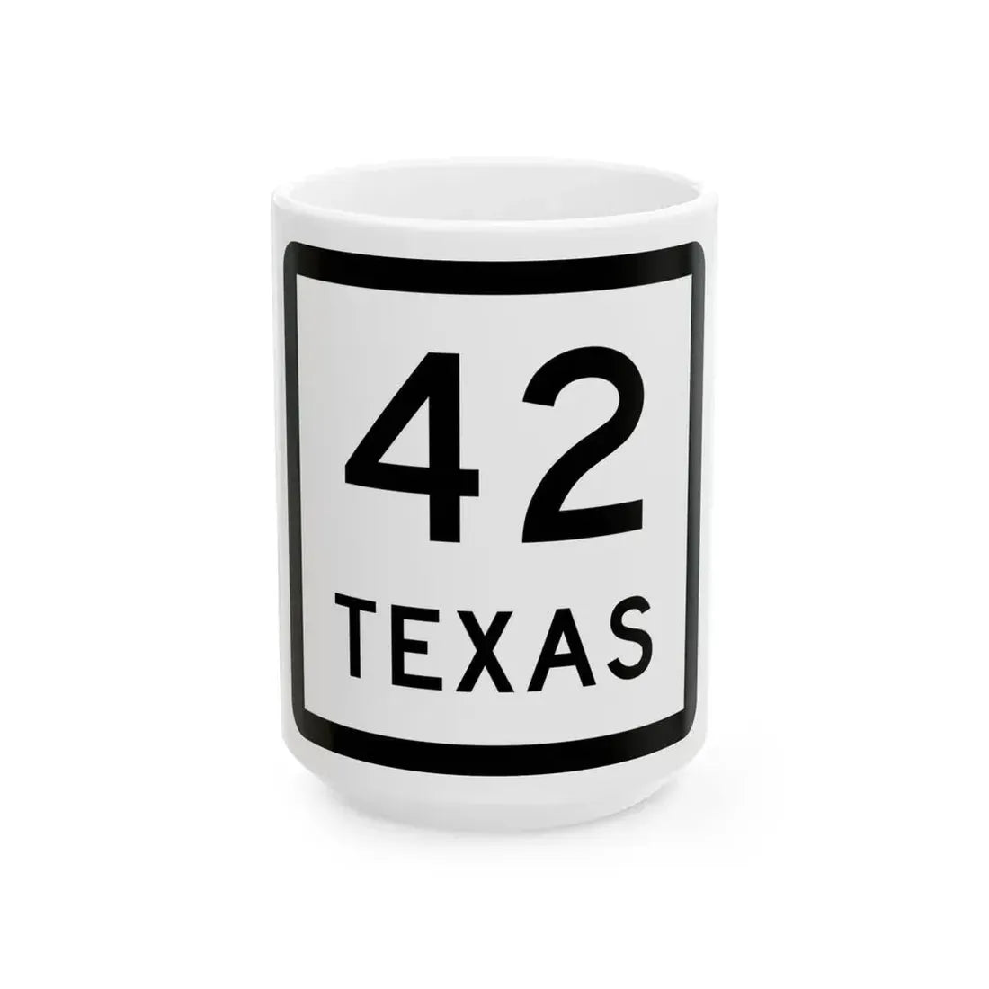 Texas 42 (Texas) (Road Sign) White Coffee Mug 15oz - Go Mug Yourself