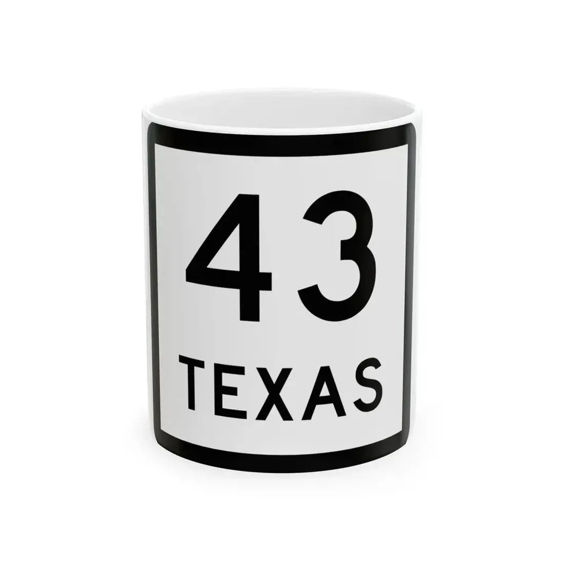 Texas 43 (Texas) (Road Sign) White Coffee Mug 11oz - Go Mug Yourself