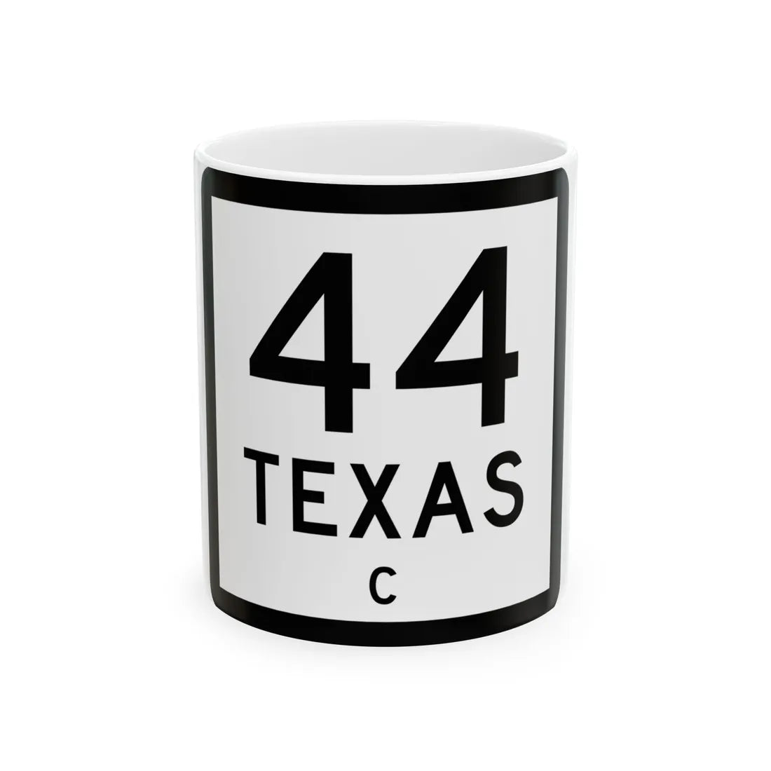 Texas 44-C (Texas) (Road Sign) White Coffee Mug 11oz - Go Mug Yourself