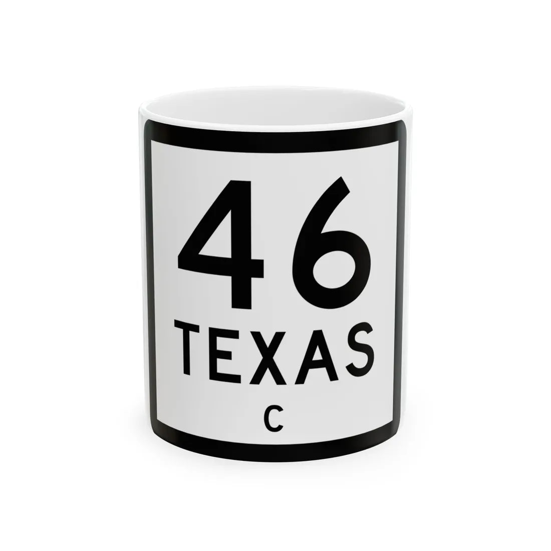 Texas 46-C (Texas) (Road Sign) White Coffee Mug 11oz - Go Mug Yourself