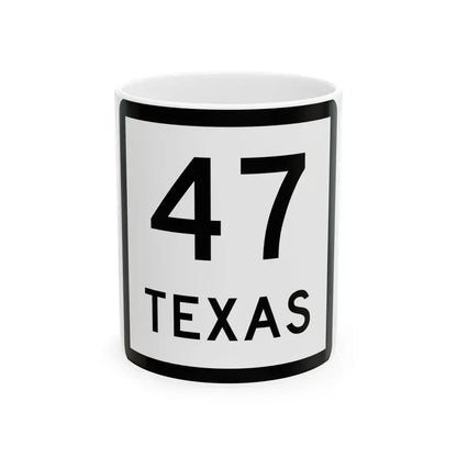 Texas 47 (Texas) (Road Sign) White Coffee Mug 11oz - Go Mug Yourself