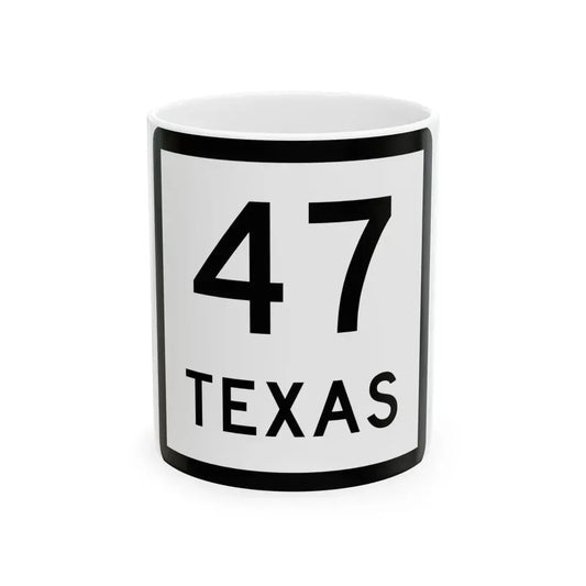 Texas 47 (Texas) (Road Sign) White Coffee Mug 11oz - Go Mug Yourself