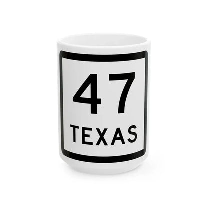 Texas 47 (Texas) (Road Sign) White Coffee Mug 15oz - Go Mug Yourself