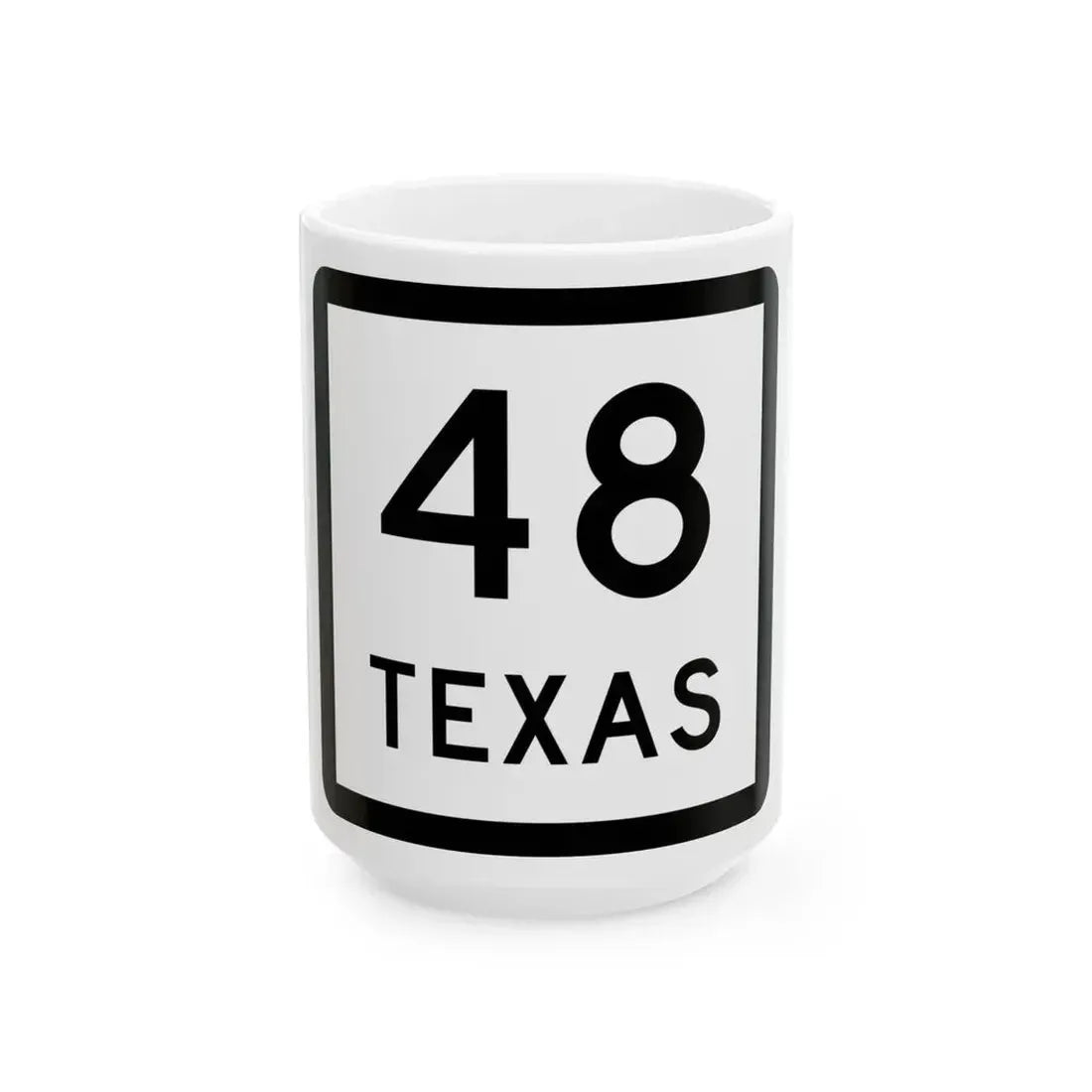 Texas 48 (Texas) (Road Sign) White Coffee Mug 15oz - Go Mug Yourself