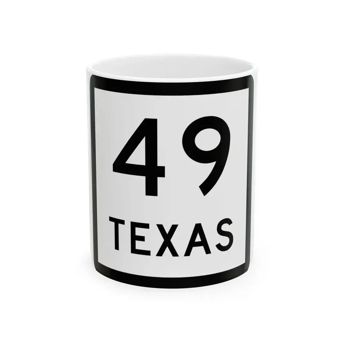 Texas 49 (Texas) (Road Sign) White Coffee Mug 11oz - Go Mug Yourself