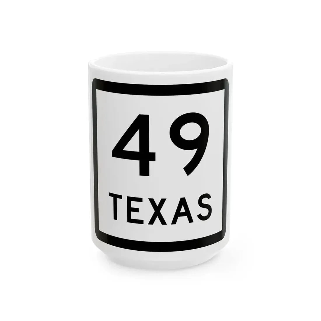 Texas 49 (Texas) (Road Sign) White Coffee Mug 15oz - Go Mug Yourself